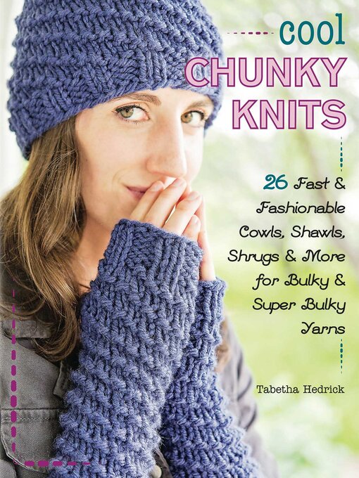 Title details for Cool Chunky Knits by Tabetha Hedrick - Available